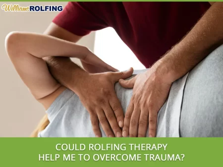 Rolfing massage could help you to overcome trauma