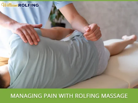 One way you may be able to manage your pain is to try a Rolfing massage