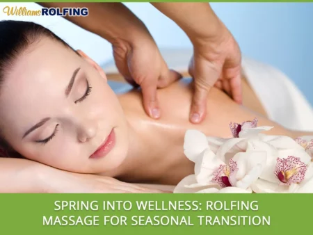 Embracing Spring with Rolfing