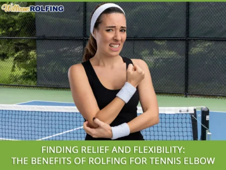 Rolfing Benefits for Tennis Elbow and Pickleball Players